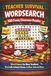 TEACHER SURVIVAL WORDSEARCH 100 Funny Classroom Puzzles: Word Games for New Teachers Real Life School Chaos, Coffee, Kids & More