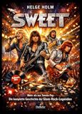 Sweet - Mehr als nur Teenie-Pop - Die komplette Geschichte der Glam-Rock-Legenden
