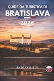 GUIDA TURISTICA DI BRATISLAVA 2026