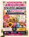 AMIGURUMI-SCHLÜSSELANHÄNGER FÜR ANFÄNGER: Einfache Häkelanleitungen für niedliche Schlüsselanhänger
