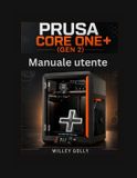 Manuale Prusa CORE One+ (Gen 2) Manuale utente
