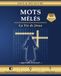 Mots Mêlés La Vie de Jésus: 50 grilles chronologiques pour découvrir et comprendre chaque étape de sa vie — avec explications, Le saviez-vous ? et quiz final