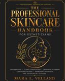 The Professional Skincare Handbook for Estheticians