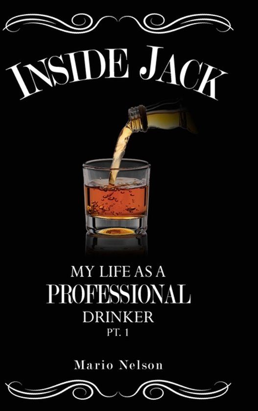 Inside Libri GmbH Inside Jack, My Life as A Professional Drinker, Pt. 1