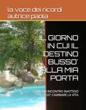 IL GIORNO IN CUI IL DESTINO BUSSO' ALLA MIA PORTA: COME UN INCONTRO INATTESO PUO' CAMBIARE LA VITA