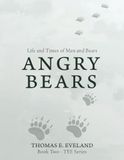 Angry Bears: Life and Times of Men and Bears