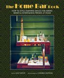 The Ryland Peters The Home Bar Book