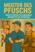 Meister des Pfuschs – Unnützes Wissen für Handwerker, Bauarbeit und Heimwerker - Classic Edition: DIY-Fails, Werkzeugwissen & lustige Fakten – das perfekte Geschenk für Heimwerker, Männer & Bauchaoten