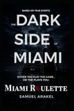 Miami Roulette The Dark Side of Miami