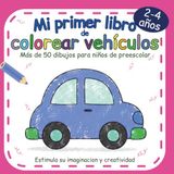 Mi primer libro de colorear vehículos