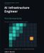 AI Libri GmbH AI Infrastructure Engineer: The Interview Guide: GPU Clusters, Distributed Training, and Inference Systems - 15 Design Case Studies, 20 Debugging Scenarios, and 250+ Questions with Model Answers
