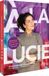 À la Lucie: 65 unverschämt gute Gerichte. Bretagne meets Berlin. Bekannt aus der ARTE-Serie 'Zu Tisch mit Lucie'