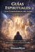 GUÍAS ESPIRITUALES: LOS COMPAÑEROS DEL ALMA: Colección Seres Espirituales: Guía Completa de las Inteligencias Invisibles (VOLUMEN 4)