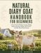 Natural Diary Goat Handbook for Beginners