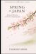 Spring in Japan: Renewal, Blossoms, and the Art of Beginning Again