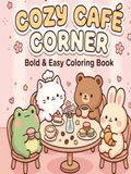 Cozy Café Corner: Bold and Easy Coloring Book for Adults and Teens – Cute Coffee Shop Designs for Stress Relief and Relaxation