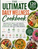 The Ultimate Daily Wellness Cookbook