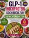 GLP-1 HOCHPROTEIN KOCHBUCH ZUR GEWICHTSREDUKTION