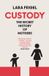 Custody: William Collins Custody: The Secret History of Mothers Hardcover