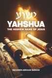 Yahshua: The Hebrew Name of Jesus