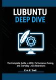 Lubuntu Deep Dive: The Complete Guide to LXQt, Performance Tuning, and Everyday Linux Operations.