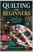 QUILTING Independently Published Quilting for Beginners
