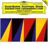 Concerto Deutsche Grammophon Frank Martin: Polyptyque; Études; Concerto pour 7 instruments à vent