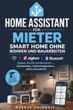 Home Assistant für Mieter: Smart Home ohne Bohren und Bauarbeiten