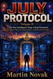 JULY PROTOCOL. The Day Intelligence Stops Asking Permission