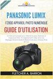 Panasonic LUMIX FZ80D Appareil Photo Numérique Guide d'Utilisation