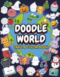 Doodle World Trace & Color Book: A Relaxing Line Tracing Book for Adults with 40 Kawaii Doodle Designs Featuring Ocean Life, Sweet Treats, K-Pop, Animals and More