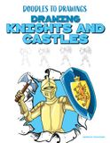 Drawing Powerkids Press Doodles to Drawings- Drawing Knights and Castles Hardcover