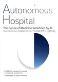 Autonomous Hospital: The Future of Medicine Redefined by AI