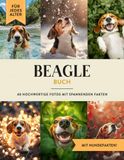 Beagle Buch: 40 Bilder & Fakten | Beagle Hundebuch als Geschenk für Kinder & Erwachsene