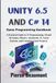 Unity Independently Published Unity 6.5 and C# 14 Game Programming Handbook