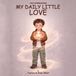 My Libri GmbH My Daily Little Love: A Boy’s Affirmation Book
