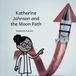 Katherine Independently Published Katherine Johnson and the Moon Path