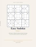 Easy Sudoku: 100 Puzzles, Rated by Solving Technique, Not Guesswork — Volume 1