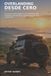 Overlanding Independently Published Overlanding desde Cero: Guía práctica para preparar tu 4x4, planificar rutas, organizar tu campamento y comenzar tus primeras expediciones Paperback