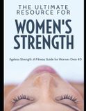 Ageless Independently Published Ageless Strength - The Ultimate Fitness Guide for Women Over 40