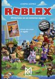 Roblox. Diviértete en un entorno seguro. Guía no oficial con trucos y secretos