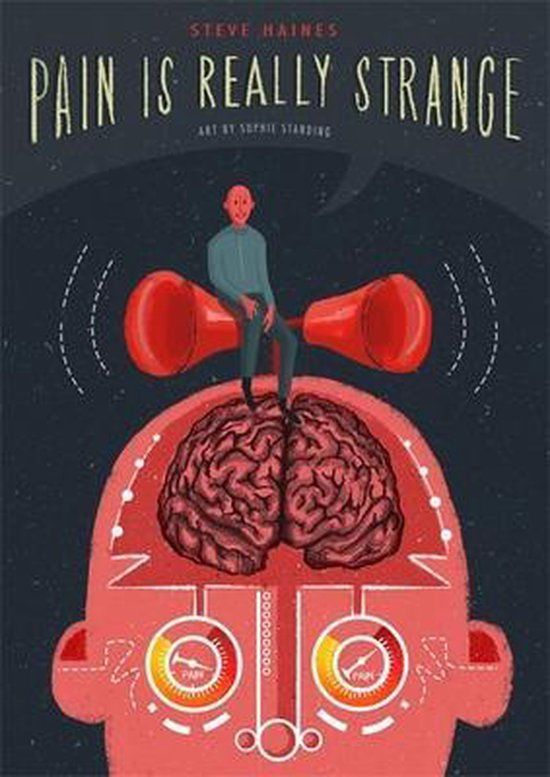 Pain Is Really Strange: Graphic medicine - Steve Haines (Paperback)