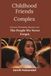 Childhood Friends Complex: A Memoir of Friendship, Memories, and the People We Never Forget