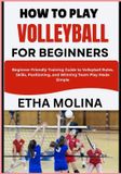 HOW Libri GmbH How to Play Volleyball for Beginners