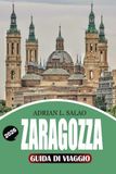 ZARAGOZZA Guida di viaggio 2026