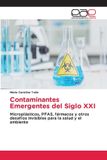 Contaminantes Editorial Academica Espanola Contaminantes Emergentes del Siglo XXI: Microplásticos, PFAS, fármacos y otros desafíos invisibles para la salud y el ambiente Paperback