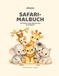 SÜSSES SAFARI-MALBUCH: 40 liebevolle Momente auf Safari für Kinder von 3–7 Jahren