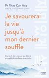 Je savourerai la vie jusqu'à mon dernier souffle: La méthode coréenne révolutionnaire pour vieillir heureux