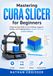 MASTERING CURA SLICER FOR BEGINNERS