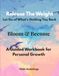 Release The Weight: Bloom & Become: A Guided Workbook for Personal Growth